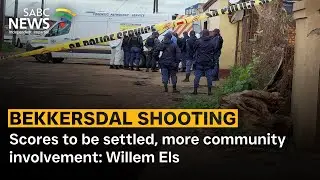 Bekkersdal  Shooting  |  Scores to be settled , more community involvement: Willem Els