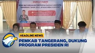 [HEADLINE NEWS 11/01] Praktisi Hukum dan Warga Tangerang Bersatu Awasi Program Pemerintah