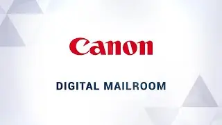 Canon Digital Mailroom: How it Works