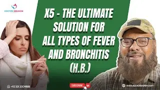 X5 &ndash; Har Qism Ka Bukhar Aur Bronchitis Ka Hal | Doctor Ibrahim