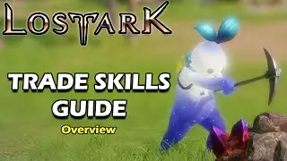 Lost Ark - Trade Skills(Life Skills) Guide