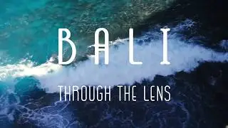 The Bali Diary | Through The Lens