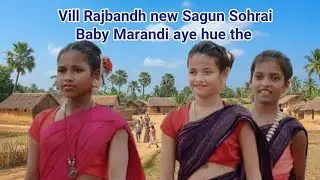 vill Rajbandh  New Sagun Sohrai