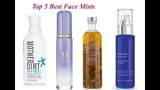 Top 5 Best Face Mists