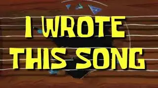 &ldquo;I Wrote This Song&rdquo; By Patrick Star