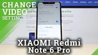 How to Set Up Video Resolution in Xiaomi Redmi Note 6 Pro  - Camera Settings
