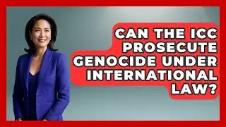 Can The ICC Prosecute Genocide Under International Law? - Moral Politics Experts