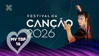 Festival da Canção 2026 | MY TOP 16 | Eurovision 2026 Portugal 🇵🇹