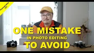 ONE Photo Editing Mistake to avoid - Photography 101 EP023