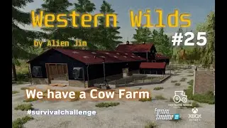 #FS22 Western Wilds by Alien Jim/ #25 We have a Cow.. /#survivalchallenge #westernwilds #xboxseriesx