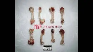 TRVP1 - Chicken Bone  (Official Audio)