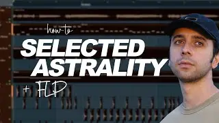 FREE FLP | HOW TO ASTRALITY STYLE FROM SELECTED