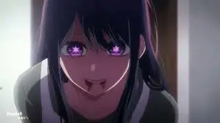 Oshi no Ko【AMV】Changes