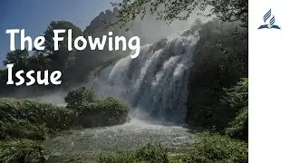 The Flowing Issue | Elder Michael Wilson