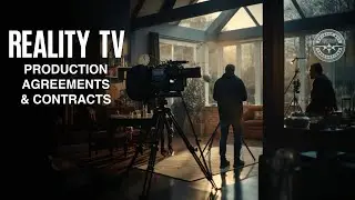 WHAT TO EXPECT WITH REALITY TV PRODUCTION AGREEMENTS AND CONTRACTS