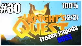 A Knight's Quest 100% walkthrough part 30 Frozen Pagoda (2/2) BOSS