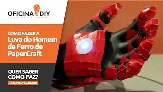 Luva Homem de Ferro - PaperCraft | Oficina DIY #57