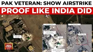 Pakistani Veteran Demands Proof Of Airstrikes, Challenges Government Claims | India Today