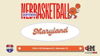 Nebraska's Four-Game Winning Streak Comes To An End Against Maryland | After Nebrasketball