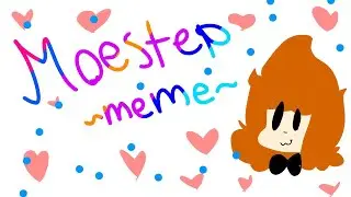 Moestep - meme
