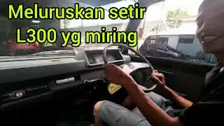 cara meluruskan setir mitsubishi L300 yang miring