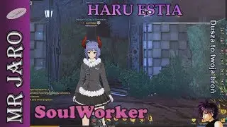 Soulworker PL - Haru Estia - Class #1