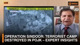 Operation Sindoor: Terrorist Camp Destroyed in PoJK &ndash; Expert Insights