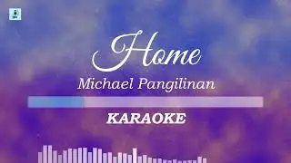 Michael Pangilinan - Home (Karaoke/Instrumental)