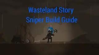 Wasteland Story (New League Sniper Build Guide)