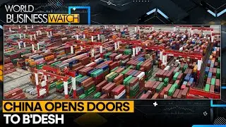 Bangladesh To Benefit From China's Zero-Tariff Policy | World Business Watch | WION