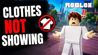 How to Fix Roblox Clothes Not Showing in Game - Full Guide
