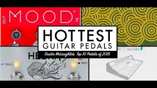 The Hottest Guitar Pedals Of 2019 | Vintage King