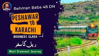 Rehman Baba Express 48 DN | Peshawar To Karwchi | Green journey | Full Details Review |&nbsp;Hindi &&nbsp;Urdu