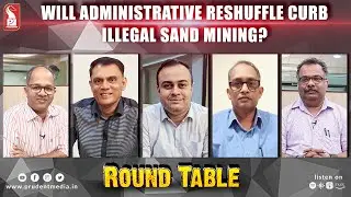 Will administrative reshuffle curb illegal sand mining? | Shorts | Round Table | Prudent