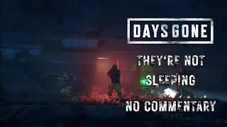 Days Gone Mission 12 Gameplay &ndash; They're Not Sleeping (No Commentary)