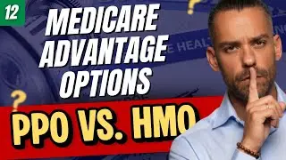 Lesson #12  Medicare Advantage PPOs  Flexibility and Choice