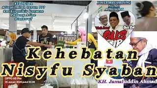 KH. Jamaluddin Ahmad - KEHEBATAN NISYFU SYABAN 