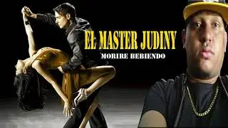 El Master Judiny - Morire bebiendo (Homenaje Teodoro Reyes)