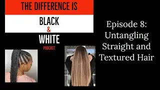 Untangling Straight and Textured Hair