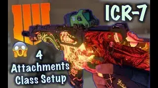 ICR-7 (4 Attachments) Class Setup | Black Ops 4