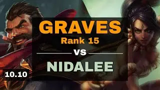 GRAVES vs NIDALEE | Rank 15 Graves | EUW Challenger | patch 10.10