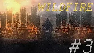 Wildfire [Alpha Build - Part 3 Final] - Gameplay PC