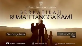 Ibadah Doa - 22 Juli 2025 - Pdm. Sukarjo Sutioso