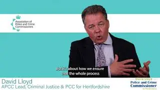 David Lloyd, APCC Lead for Criminal Justice.
