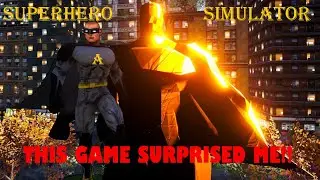 SURPRISINGLY FUN!! - Superhero Simulator