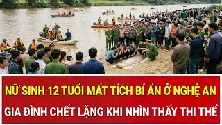 Thời sự nóng 2/2: Nữ sinh 12 tuổi mất tích bí ẩn ở Nghệ An, gia đình chết lặng khi nhìn thấy thi thể