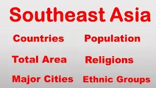 Know the Southeast Asia | Countries | Population | Area | Major Religions | Major ethnic Groups |