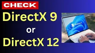 Check Graphics Card is DirectX 12 or DirectX 9 Compatible on Windows 11