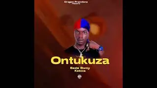 ONTUKUZA BY EAZIE BWAY KATTA (Official Audio)