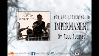 Full Fledged - Impermanent (Official Stream Video)